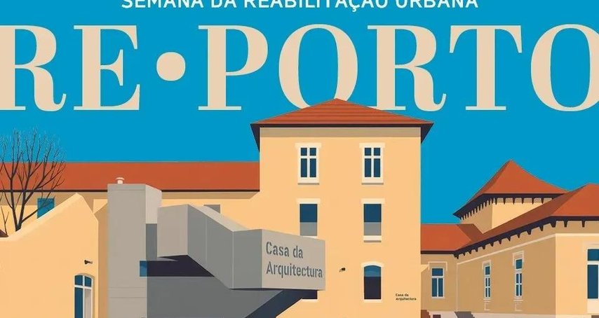 Industrialização, arquitetura e Grande Porto em foco na Semana da Reabilitação Urbana